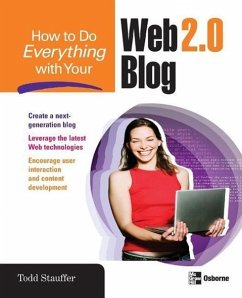 How to Do Everything with Your Web 2.0 Blog - Stauffer, Todd