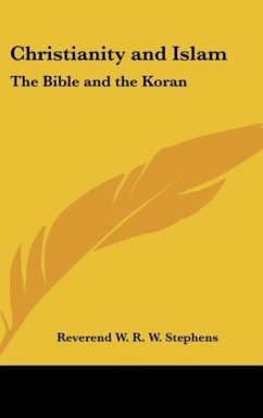 Christianity and Islam - Stephens, Reverend W. R. W.