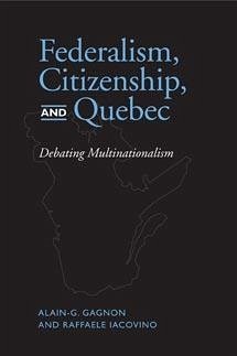 Federalism, Citizenship and Quebec - Gagnon, Alain G; Iacovino, Raffaele