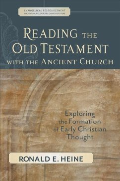 Reading the Old Testament with the Ancient Church - Heine, Ronald E