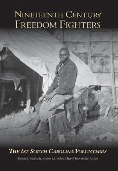 Nineteenth Century Freedom Fighters: The 1st South Carolina Volunteers - McRae Jr, Bennie J.; Miller, Curtis M.; Trowbridge-Miller, Cheryl