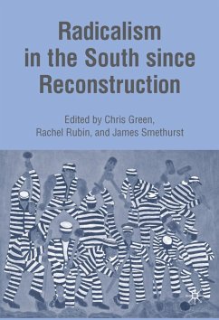 Radicalism in the South Since Reconstruction - Smethurst, James / Rubin, Rachel / Green, Chris
