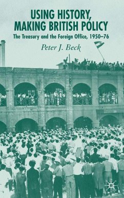 Using History, Making British Policy - Beck, P.