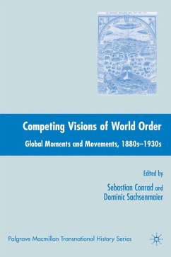 Competing Visions of World Order - Conrad, Sebastian;Sachsenmaier, Dominic