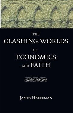 The Clashing Worlds of Economics and Faith - Halteman, James