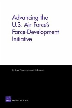 Advancing the U.S. Air Force's Force-Development Initiative - Moore, Craig S; Brauner, Marygail