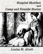 Hospital Sketches and Camp and Fireside... - Bild 1