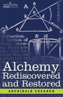 Alchemy Rediscovered and Restored - Cockren, Archibald