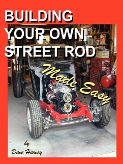 Building Your Own Street Rod Made Easy - Harvey, Dave