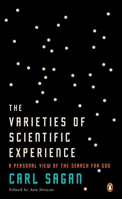 The Varieties of Scientific Experience: A Personal View of the Search for God - Sagan, Carl