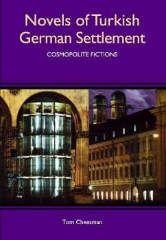 Novels of Turkish German Settlement: Cosmopolite Fictions - Cheesman, Tom