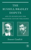 The Russell/Bradley Dispute and Its Significance for Twentieth Century Philosophy
