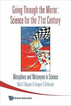 Going Through the Mirror: Science for the 21st Century: Metaphors and Metonyms in Science - Baaquie, Belal Ehsan; Yablonsky, Grigoriy S