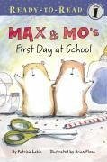 Max & Mo's First Day at School: Ready-To-Read Level 1 - Lakin, Patricia