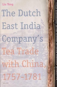 The Dutch East India Company's Tea Trade with China, 1757-1781 - Liu, Yong
