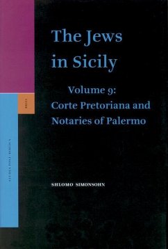 The Jews in Sicily, Volume 9 Corte Pretoriana and Notaries of Palermo - Simonsohn, Shlomo