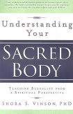 Understanding Your Sacred Body: Teaching Sexuality from a Spiritual Perspective