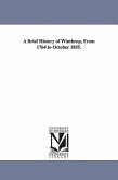 A Brief History of Winthrop, From 1764 to October 1855.