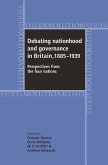 Debating nationhood and governance in Britain, 1885-1939