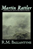 Martin Rattler by R.M. Ballantyne, Fiction, Action & Adventure