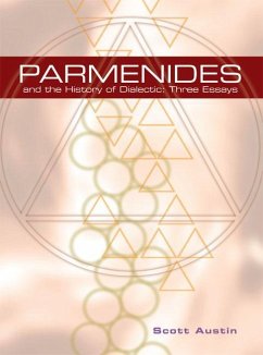 Parmenides and the History of Dialectic: Three Essays - Austin, Scott