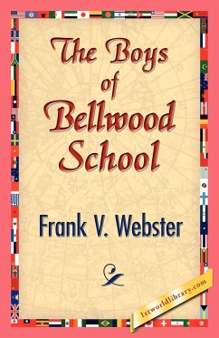 The Boys of Bellwood School - Webster, Frank V.