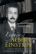 Legacy of Albert Einstein, The: A Collection of Essays in Celebration of the Year of Physics - Wadia, Spenta R (ed.)