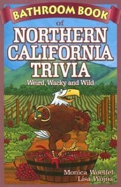 Bathroom Book of Northern California Trivia - Woelfel, Monica; Wojna, Lisa