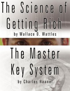 The Science of Getting Rich by Wallace D. Wattles AND The Master Key System by Charles Haanel