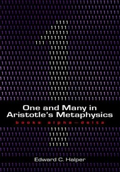 One and Many in Aristotle's Metaphysics: Books Alpha-Delta - Halper, Edward