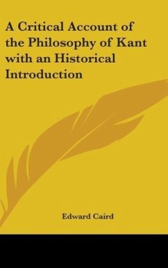 A Critical Account of the Philosophy of Kant with an Historical Introduction