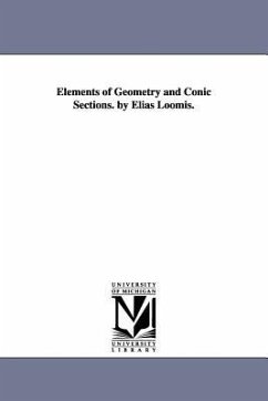 Elements of Geometry and Conic Sections. by Elias Loomis. - Loomis, Elias