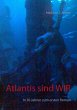 Atlantis sind wir - Bild 1