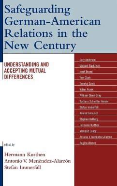 Safeguarding German-American Relations in the New Century - Kurthen, Hermann; Menéndez-Alarcón, Antonio V.; Immerfall, Stefan