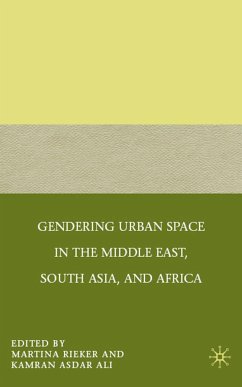 Gendering Urban Space in the Middle East, South Asia, and Africa - Rieker, Martina / Ali, Kamran
