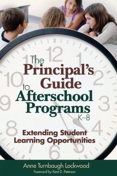 The Principal's Guide to Afterschool Programs, K-8 - Lockwood, Anne Turnbaugh