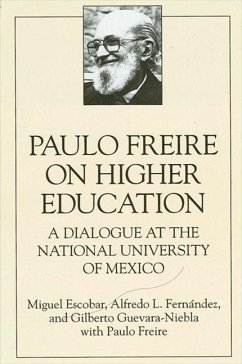 Paulo Freire on Higher Education: A Dialogue at the National University of Mexico - Escobar, Miguel; Fernandez, Alfredo L.; Guevara-Niebla, Gilberto
