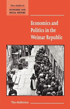 Economics and Politics in the Weimar Republic - Balderston, Theo (University of Manchester)