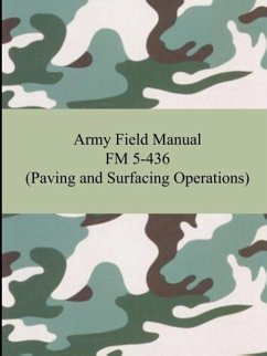 Army Field Manual FM 5-436 (Paving and Surfacing Operations) - The United States Army