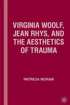 Virginia Woolf, Jean Rhys, and the Aesthetics of Trauma - Moran, P.