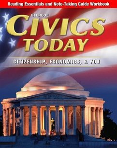 Civics Today: Citizenship, Economics, & You, Reading Essentials and Note-Taking Guide Workbook - McGraw Hill