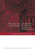 The WTO, the Internet and Trade in Digital Products