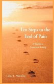 Ten Steps to the End of Pain: A Guide to Conscious Living