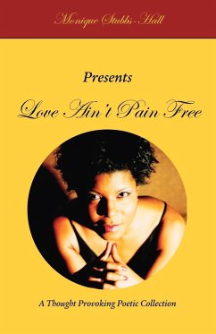 Love Ain't Pain Free - Stubbs-Hall, Monique