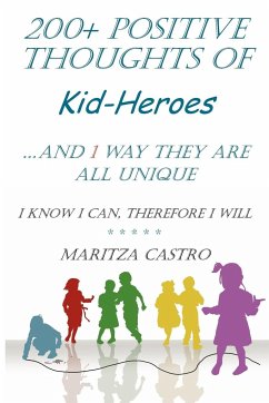 200+ Positive thoughts of Kid-Heroes - Castro, Maritza