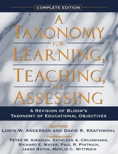 A Taxonomy for Learning, Teaching, and Assessing - Anderson, Lorin; Krathwohl, David; Airasian, Peter; Cruikshank, Kathleen; Mayer, Richard; Pintrich, Paul; Raths, James; Wittrock, Merlin