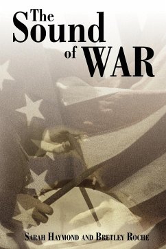 The Sound of War - Haymond, Sarah; Roche, Bretley