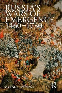 Russia's Wars of Emergence, 1460-1730 - Stevens, Carol