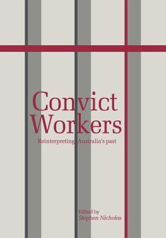 Convict Workers - Nicholas, Stephen (ed.)