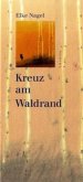 Kreuz am Waldrand